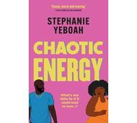 Chaotic Energy: The Hilarious, Heartfelt, Must-read Romantic Comedy