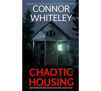 Chaotic Housing: A Bettie Private Investigator Mystery Short Story