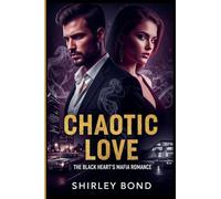 Chaotic Love: The Black Heart's Mafia Romance