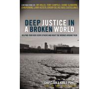 Chap Clark Kara Powell Deep Justice in a Broken World (Tascabile)