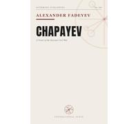 Chapayev: A Novel of the Russian Civil War