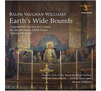 Chapel Choir Of The Royal Hospital Chelsea, William Vann, Joshua Ryan, Rowan Williams - Ralph Vaughan Williams: Earth's Wide Bounds