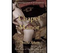 Chapel Manor: The Transfiguration of JP Templeton