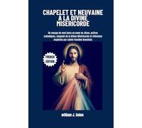 CHAPELET ET NEUVAINE À LA DIVINE MISÉRICORDE: Un voyage de neuf jours au cœur de Jésus, prières catholiques, chapelet de la Divine Miséricorde et réflexions inspirées par sainte Faustine Kowalska
