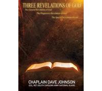 Chaplain Dave J THREE REVELATIONS OF GOD The General Revelation of G (Tascabile)