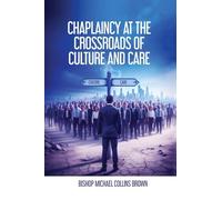 CHAPLAINCY AT THE CROSSROADS OF CULTURE & CARE