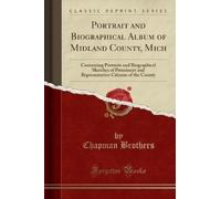 Chapman Brother Portrait and Biographical Album of Midland County, M (Tascabile)
