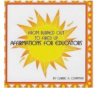 Chapman, Carrie A - From Burned Out To Fired Up-Affirmations For Educa