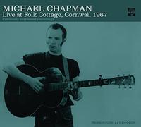 Michael Chapman Live at Folk Cottage, Cornwall 1967 (CD) Album