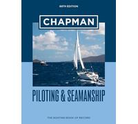 Chapman Piloting & Seamanship 69th Edition: The Boating Book of Record