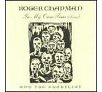Chapman, Roger - in My Own Time-Live