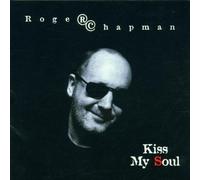 ROGER CHAPMAN - Kiss My Soul