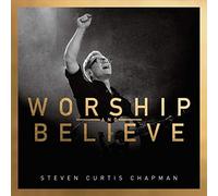 Chapman, Steven Curtis - Worship & Believe