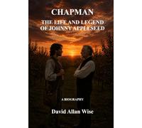 CHAPMAN: THE LIFE AND LEGEND OF JOHNNY APPLESEED