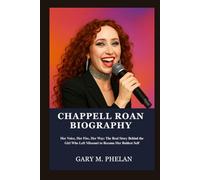 CHAPPELL ROAN BIOGRAPHY: Her Voice, Her Fire, Her Way: The Real Story Behind the Girl Who Left Missouri to Become Her Boldest Self