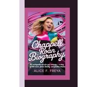 CHAPPELL ROAN: The Unstoppable Rise of a Pop Visionary - A Story of Bold Music, Fierce Identity, and Fearless Dreams