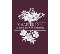 Chapter 30 - A Beautiful New Beginning: 30th Birthday Journal Gift, Elegant Floral Milestone Lined Notebook for Women, 6x9 In, 120 Pages