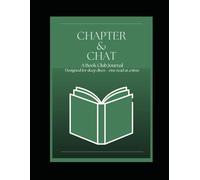 Chapter & Chat: A Book Club Journal Designed for Deep Dives - One Read at a Time