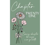 Chapter Twenty One: A 21st Birthday Keepsake Journal with Lined Pages Featuring the September Birth Flowers - Morning Glory & Aster - to Celebrate the ... and Write Your Next Chapter. Green Cover.