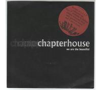 Chapterhouse - We Are The Beautiful [7" VINYL]