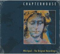 Chapterhouse - Whirlpool:The Original Recordings