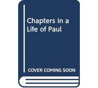 Chapters in a Life of Paul