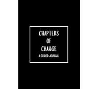 Chapters of Change | A Guided Journal: Turn The Page and Write Your Own Story