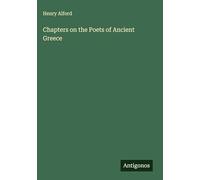 Chapters on the Poets of Ancient Greece
