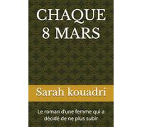 CHAQUE 8 MARS: Le roman d’une femme qui a décidé de ne plus subir