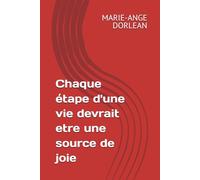 Chaque étape d'une vie devrait etre une source de joie