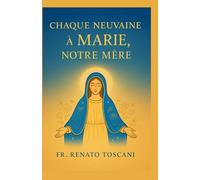 Chaque neuvaine à Marie, Notre Mère