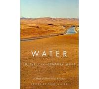 Char Miller Water in the 21st-Century West (Tascabile)