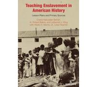 Chara Haeussler Bohan H. Robert Baker LaG Teaching Enslavement in Am (Tascabile)