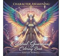 Character Awakening: Celestial Guardians Coloring Book - 40 Anime Fantasy Warriors, Angels & Mystics with Intricate Story-Driven Designs for Adults