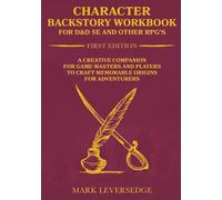 Character Backstory Workbook for D&D 5e and other RPG’s: A Creative Companion for Game Masters and Players to Craft Memorable origins for adventurers