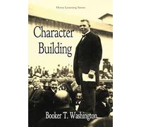 Character Building: Annotated with Biographical Information & Discussion Questions for Christian Homeschooling or Book Clubs