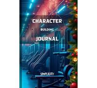 Character Building Journal: A Daily Practice of Gratitude, Action, and Growth (6x9 inches, 120 pages): Action Taking and Assessing Situations