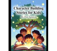 Character Building stories for kids ( Age 4-8): 12 Short Moral Stories About Sharing, Honesty & Kindness (Ages 4-8)