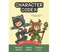 Character Codex: Templates for creating character bios. Draw characters from your favorite shows, movies, books, comics, games...or create your own!