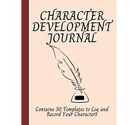 Character Development Journal: A Great Book for Authors to Log and Record 50 Characters in this Handy Workbook; An Amazing Gift for Writers