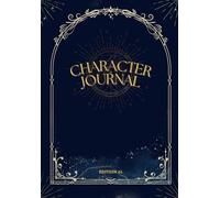 Character Development Journal for Writers: Plan and Build Unique Fictional Characters with Templates, Profile Pages, and Creative Writing Prompt Questions