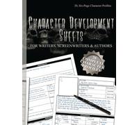 Character Development Sheets: 20, Six-Page, Horror-Themed Character Profiles for Writers, Screenwriters and Authors. 8.5"x11", Soft Cover