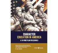Character Education In America: A 10-Point Plan For Schools