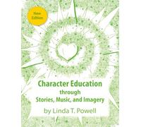 Character Education through Stories, Music, and Imagery