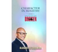 Character in Ministry: Repented but not Broken