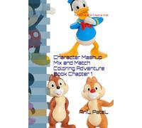 Character Mashup Mix and Match Coloring Adventure Book Chapter 1: For Active and Creative Kids