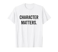 Character Matters Citazione Motivazionale per Tutti Maglietta