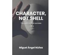 CharaCter, not shell: The path to true success