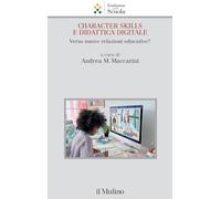 Character skills e didattica digitale. Verso nuove relazioni educative?