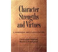 Character Strengths and Virtues: A Handbook and Classification
